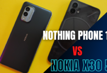 Nothing Phone 1 vs Nokia X30 5G : Nothing can beat Nokia?