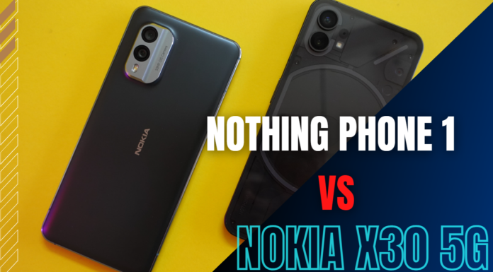 Nothing Phone 1 vs Nokia X30 5G : Nothing can beat Nokia?