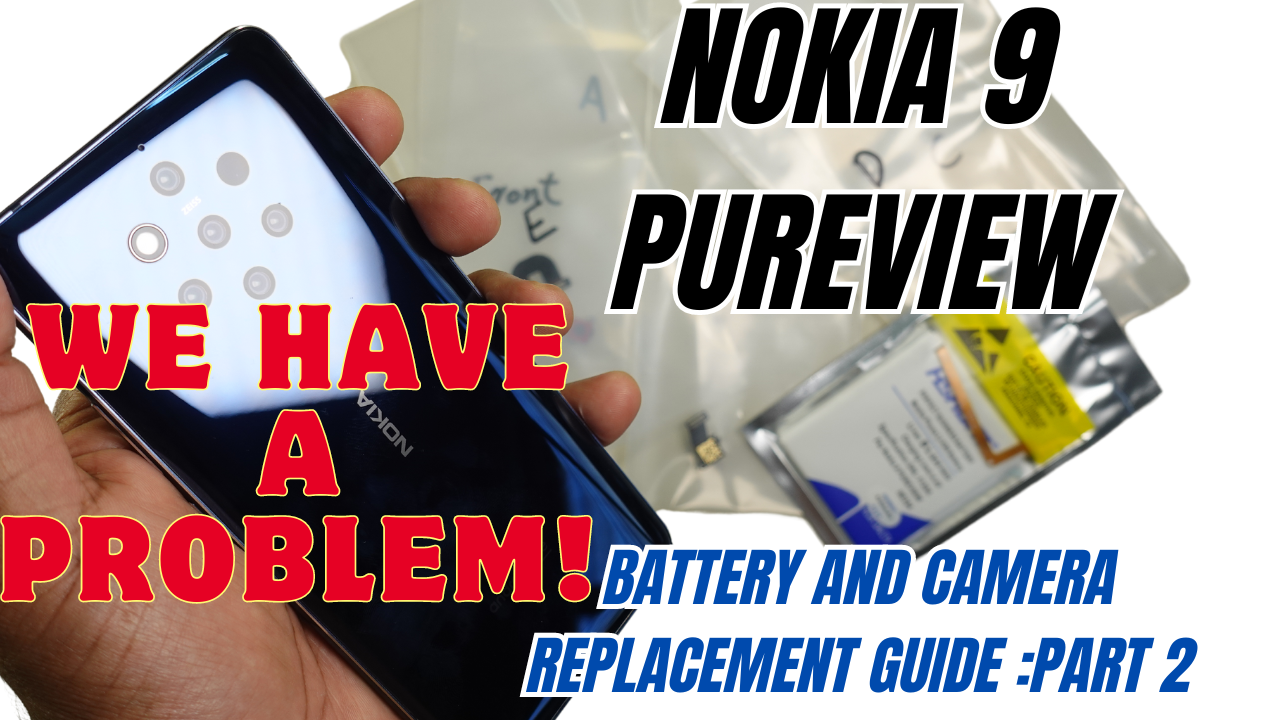 Nokia 9 Pureview in 2023: Guide to Replace Parts – Part 2